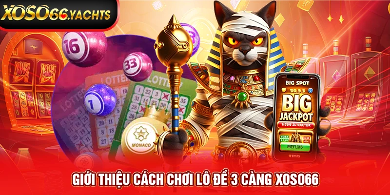 Giới thiệu cách chơi lô đề 3 càng Xoso66 Giới thiệu cách chơi lô đề 3 càng Xoso66