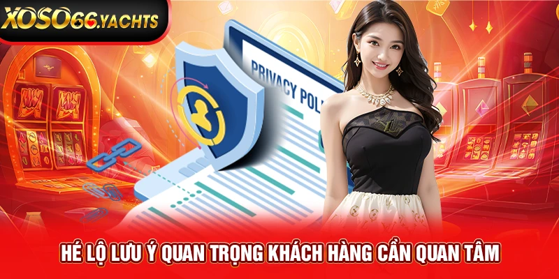 Hé lộ lưu ý quan trọng khách hàng cần quan tâm Hé lộ lưu ý quan trọng khách hàng cần quan tâm