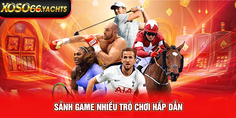 Sảnh game nhiều trò chơi hấp dẫn Sảnh game nhiều trò chơi hấp dẫn